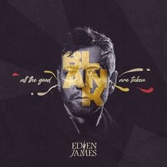 Eden James – All The Good Blank Are Taken (2021) (ALBUM ZIP)
