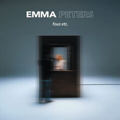Emma Peters – Fous Etc. (2021) (ALBUM ZIP)