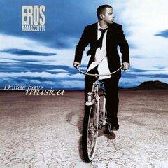 Eros Ramazzotti – Donde Hay Musica [25th Anniversary Edition] (2021) (ALBUM ZIP)
