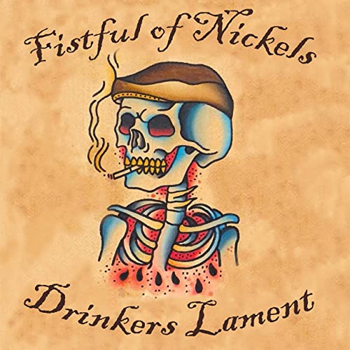 Fistful Of Nickels – Drinkers Lament (2021) (ALBUM ZIP)