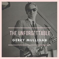Gerry Mulligan – The Unforgettable (2021) (ALBUM ZIP)