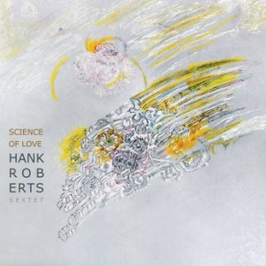 Hank Roberts – Science Of Love (2021) (ALBUM ZIP)