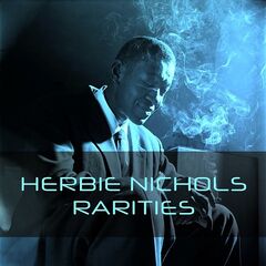 Herbie Nichols – Herbie Nichols Rarities (2021) (ALBUM ZIP)