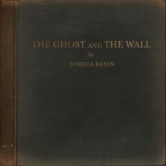 Joshua Radin – The Ghost And The Wall (2021) (ALBUM ZIP)