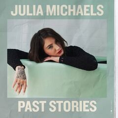 Julia Michaels – Past Stories (2021) (ALBUM ZIP)