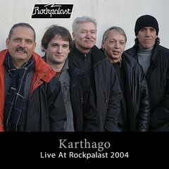 Karthago – Live At Rockpalast [Live, Bonn, 2004] (2021) (ALBUM ZIP)