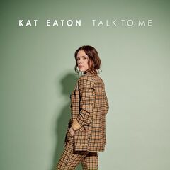 Kat Eaton – Talk To Me (2021) (ALBUM ZIP)