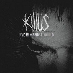 Killus – Live In A Ghost World (2021) (ALBUM ZIP)