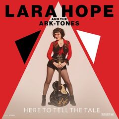 Lara Hope &amp; The Ark-Tones – Here To Tell The Tale (2021) (ALBUM ZIP)