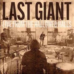 Last Giant – Live From The Hallowed Halls (2021) (ALBUM ZIP)