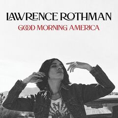 Lawrence Rothman – Good Morning, America (2021) (ALBUM ZIP)