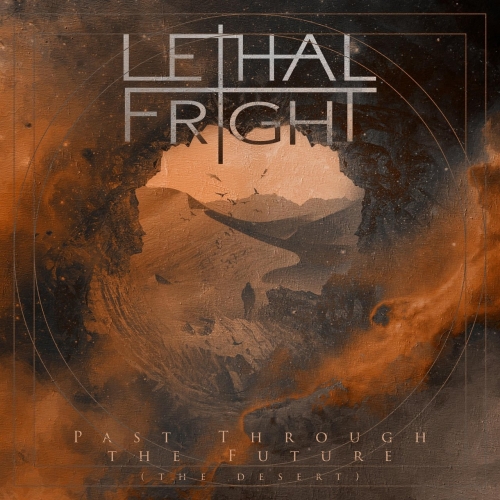 Lethal Fright – Past Through The Future [The Desert] (2021) (ALBUM ZIP)