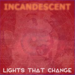 Lights That Change – Incandescent (2021) (ALBUM ZIP)