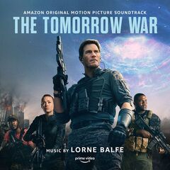 Lorne Balfe – The Tomorrow War [Amazon Original Motion Picture Soundtrack] (2021) (ALBUM ZIP)