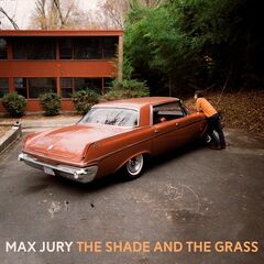 Max Jury – The Shade And The Grass (2021) (ALBUM ZIP)
