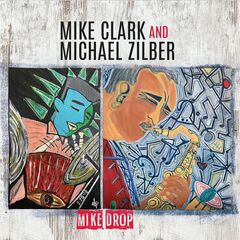 Mike Clark &amp; Michael Zilber – Mike Drop (2021) (ALBUM ZIP)