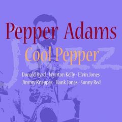 Pepper Adams – Cool Pepper (2021) (ALBUM ZIP)
