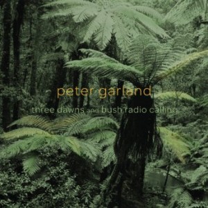 Peter Garland – Three Dawns And Bush Radio Calling (2021) (ALBUM ZIP)