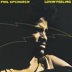 Phil Upchurch – Lovin’ Feeling Remastered (2021) (ALBUM ZIP)
