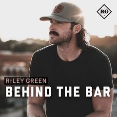 Riley Green – Behind The Bar (2021) (ALBUM ZIP)