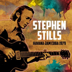 Stephen Stills – Havana Jam Cuba 1979 (2021) (ALBUM ZIP)