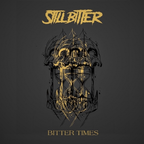 Still Bitter – Bitter Times (2021) (ALBUM ZIP)