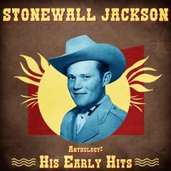 Stonewall Jackson – Anthology His Early Hits Remastered (2021) (ALBUM ZIP)