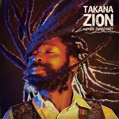 Takana Zion – Human Supermacy (2021) (ALBUM ZIP)