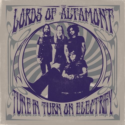 The Lords Of Altamont – Tune In Turn On Electrify (2021) (ALBUM ZIP)