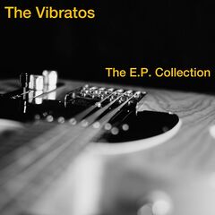 The Vibratos – The E.P. Collection (2021) (ALBUM ZIP)
