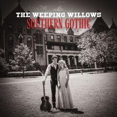 The Weeping Willows – Southern Gothic (2021) (ALBUM ZIP)