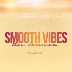 Tim Bowman – Smooth Vibes, Vol. 1 (2021) (ALBUM ZIP)