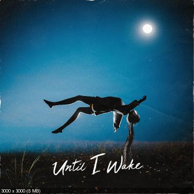 Until I Wake – Until I Wake (2021) (ALBUM ZIP)