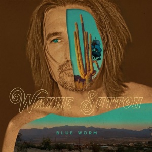 Wayne Sutton – Blue Worm (2021) (ALBUM ZIP)