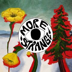 Woods – Strange To Explain [More Strange Deluxe Edition] (2021) (ALBUM ZIP)