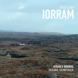 Aidan O’Rourke – Iorram [Boat Song] Original Soundtrack (2021) (ALBUM ZIP)