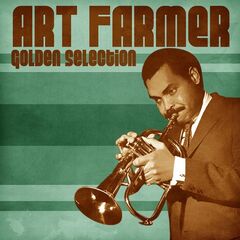 Art Farmer – Golden Selection Remastered (2021) (ALBUM ZIP)