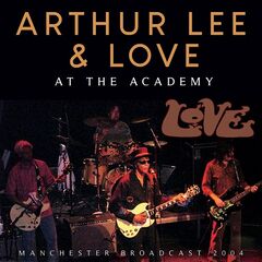 Arthur Lee And Love – At The Academy (2021) (ALBUM ZIP)