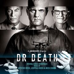 Atticus Ross, Leopold Ross &amp; Nick Chuba – Dr. Death [Original Series Soundtrack] (2021) (ALBUM ZIP)