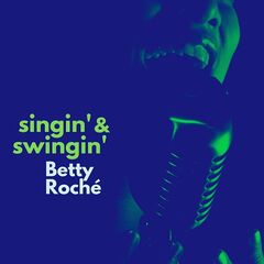 Betty Roche – Singin’ And Swingin’ (2021) (ALBUM ZIP)
