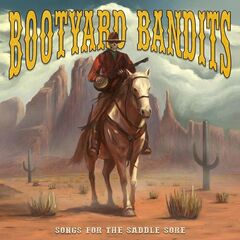 Bootyard Bandits – Songs For The Saddle Sore (2021) (ALBUM ZIP)