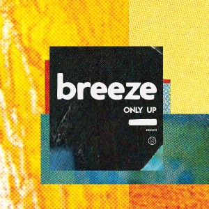 Breeze – Only Up (2021) (ALBUM ZIP)