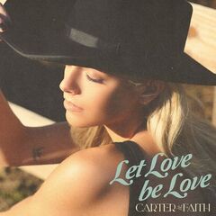 Carter Faith – Let Love Be Love (2021) (ALBUM ZIP)