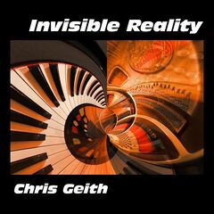 Chris Geith – Invisible Reality (2021) (ALBUM ZIP)