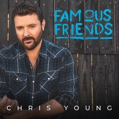 Chris Young – Famous Friends (2021) (ALBUM ZIP)
