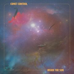 Comet Control – Inside The Sun (2021) (ALBUM ZIP)