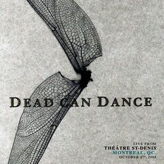 Dead Can Dance – Live From Theatre St-denis, Montreal, QC. October 2nd, 2005 (2021) (ALBUM ZIP)