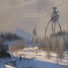 Dead Melodies – Fabled Machines Of Old (2021) (ALBUM ZIP)