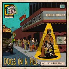Dogs In A Pile – Not Your Average Beagle (2021) (ALBUM ZIP)