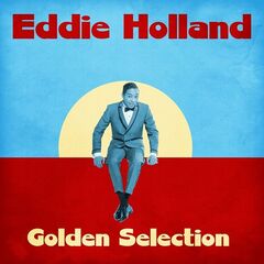 Eddie Holland – Golden Selection Remastered (2021) (ALBUM ZIP)